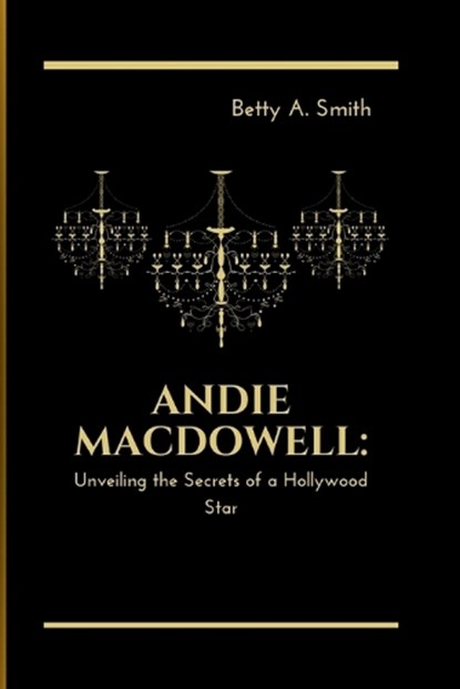 Andie MacDowell, Betty A Smith - Paperback - 9798863597553
