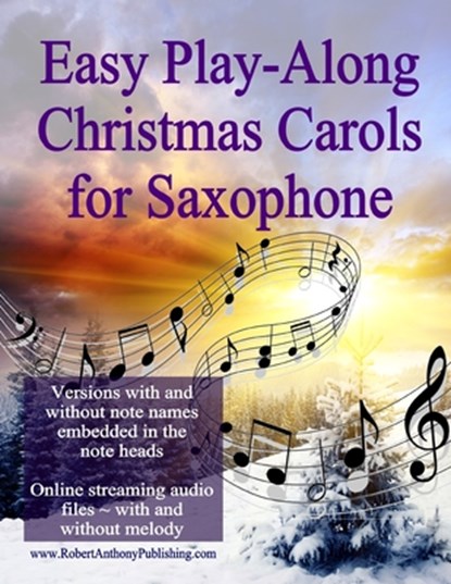 Easy Play-Along Christmas Carols for Saxophone, Robert Anthony - Paperback - 9798863832203