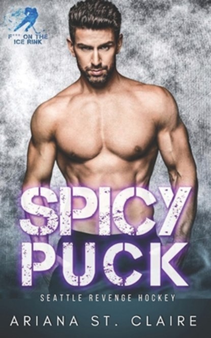Spicy Puck: A He Falls First For His Coach's Little Sister Romance, Ariana St Claire - Paperback - 9798863927695