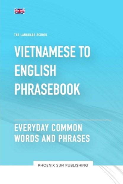 Vietnamese To English Phrasebook - Everyday Common Words And Phrases, Ps Publishing - Paperback - 9798864106358