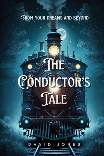 The Conductor's Tale, David Jones - Paperback - 9798864335451
