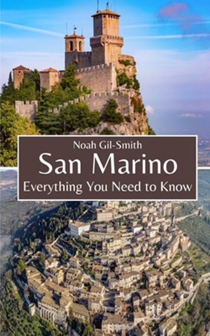 San Marino: Everything You Need to Know, Noah Gil-Smith - Paperback - 9798864840894