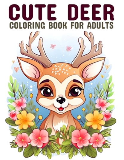 Cute deer coloring book for adults: Whimsical Adventures: Coloring the World of Deer for Adults, Danny S. Sullivan - Paperback - 9798865030515