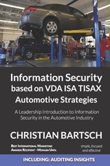 Information Security based on VDA ISA TISAX Automotive Strategies: A Leadership Introduction to Information Security in the Automotive Industry - Christian Bartsch - 9798865062653