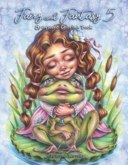 Fairy and Fantasy 5 Grayscale Coloring Book, Christine Karron - Paperback - 9798865360339