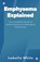 Emphysema Explained: Your Complete Guide to Understanding and Managing Emphysema, Isabella White - Paperback - 9798865386025