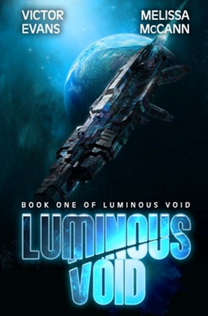 Luminous Void: A Space Opera Adventure, Melissa McCann - Paperback - 9798865444886