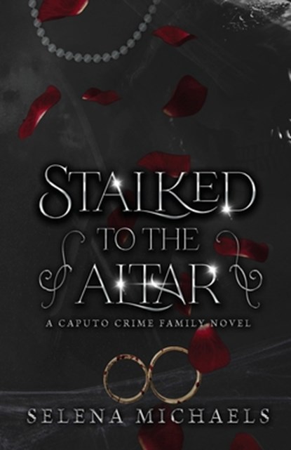 Stalked to the Altar: A Dark Italian Mafia Standalone, Selena Michaels - Paperback - 9798865565116