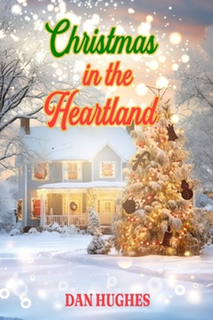 Christmas in the Heartland, Dan Hughes - Paperback - 9798866155132