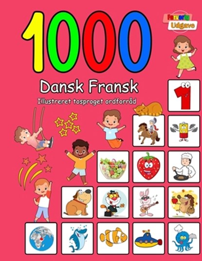 1000 Dansk Fransk Illustreret Tosproget Ordforråd (Farverig Udgave): Danish French language learning, Laura Andersen - Paperback - 9798866204076