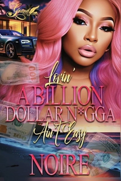 Lovin A Billion Dollar N*gga Ain't Easy, Noire - Paperback - 9798866416356