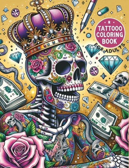 Tattoo Coloring Book For Adults: 50 Daring Designs for Creative Expression Tattoo Stress Relief Coloring Book For Grown-Ups Sugar Skulls, Roses, Guns, Monica C. Russell - Paperback - 9798866501977