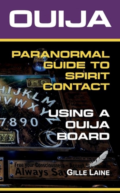 Ouija Guide: A Guide to Paranormal Spirit Contact using a Ouija Board, Gille Laine - Paperback - 9798866713301