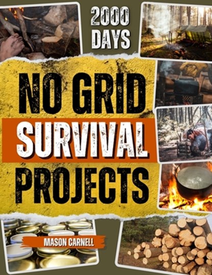 No Grid Survival Projects Bible: Crafting Ingenious DIY Projects Over 2000 Days, Castles Sons - Paperback - 9798867651022