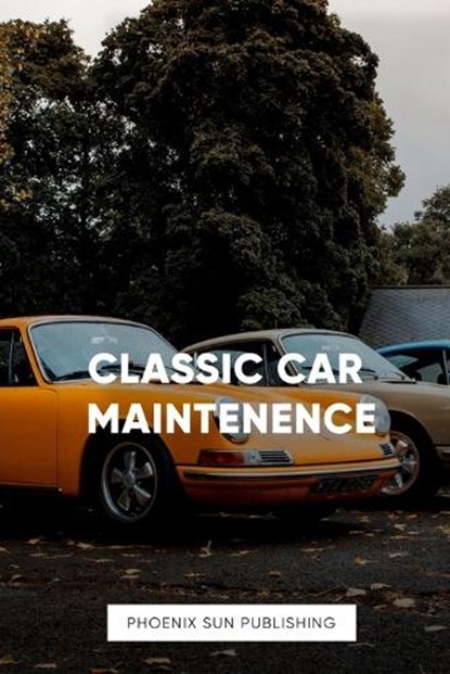 Classic Car Maintenence, Ps Publishing - Paperback - 9798867885410