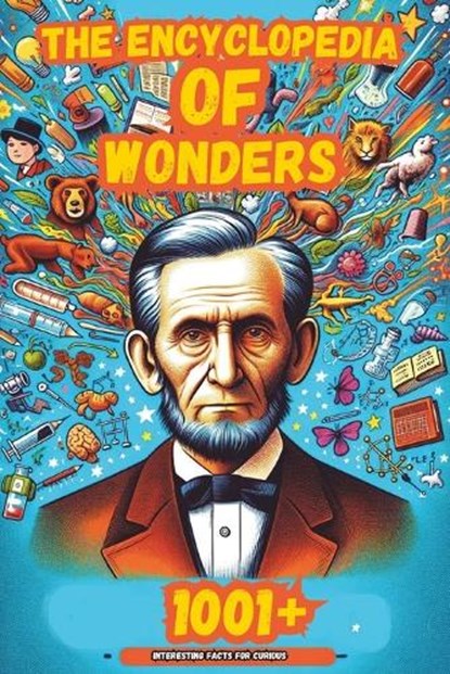 The Encyclopedia of Wonders: 1001+ Interesting Facts for Curious Minds Book for Kids &#9474;Super Fun Facts Books for Smart Kids&#9474;Big Ideas fo, Alexander Isaacs - Paperback - 9798868138720