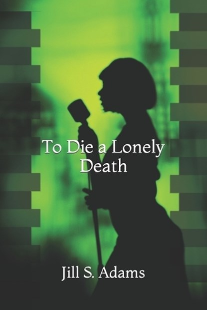To Die a Lonely Death, Jill S. Adams - Paperback - 9798868380754