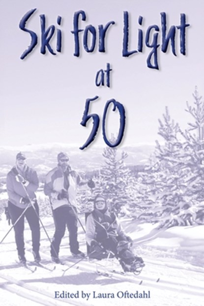 Ski For Light at 50, Ski for Light - Paperback - 9798868508073