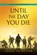 Until the Day You Die, Craig Tschetter - Paperback - 9798868514937