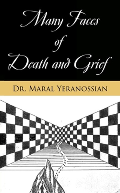 Many Faces of Death and Grief, Maral Yeranossian - Paperback - 9798868516030