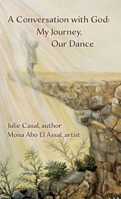 A Conversation with God: My Journey, Our Dance, Julie Casal - Gebonden - 9798868524479