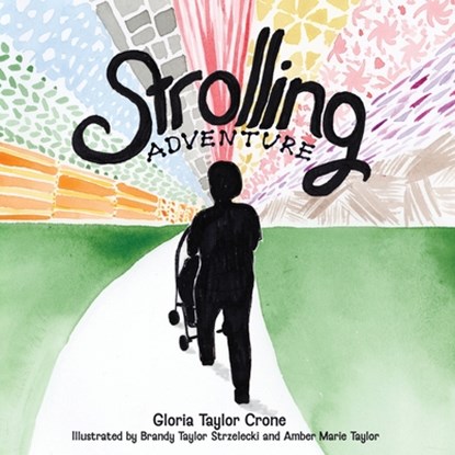 Strolling Adventure, Gloria Taylor Crone - Paperback - 9798868529849