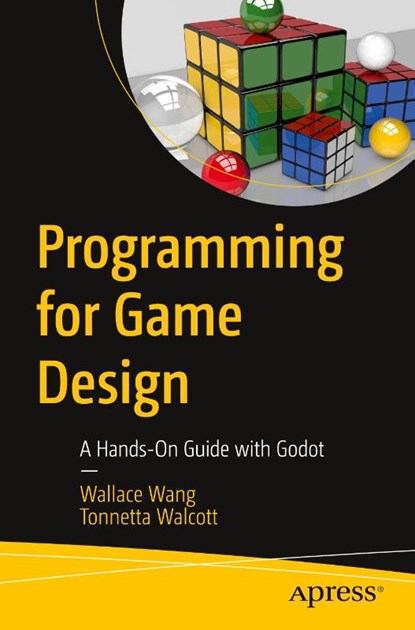 Programming for Game Design, Wallace Wang ; Tonnetta Walcott - Paperback - 9798868801891