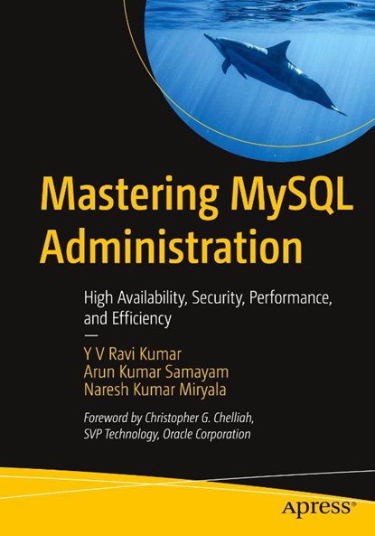 Mastering MySQL Administration, Y V Ravi Kumar ; Arun Kumar Samayam ; Naresh Kumar Miryala - Paperback - 9798868802515