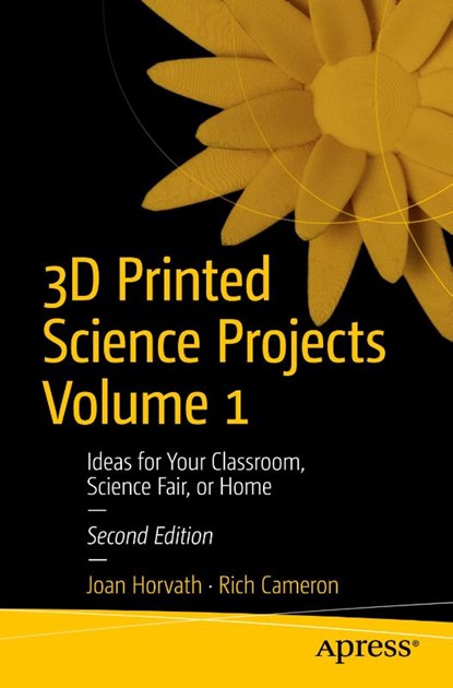 3D Printed Science Projects Volume 1, Joan Horvath ; Rich Cameron - Paperback - 9798868803413