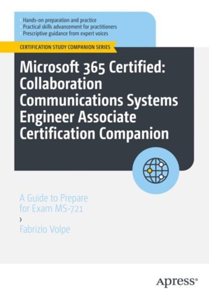 Microsoft 365 Certified: Collaboration Communications Systems Engineer Associate Certification Companion, Fabrizio Volpe - Paperback - 9798868805172