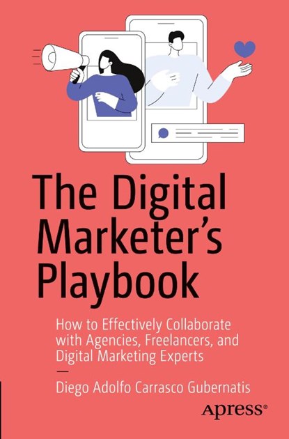 The Digital Marketer's Playbook, Diego Adolfo Carrasco Gubernatis - Paperback - 9798868805455