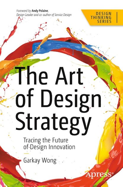 The Art of Design Strategy, Garkay Wong - Paperback - 9798868805516