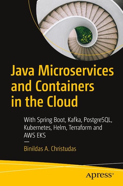 Java Microservices and Containers in the Cloud, Binildas A. Christudas - Paperback - 9798868805547