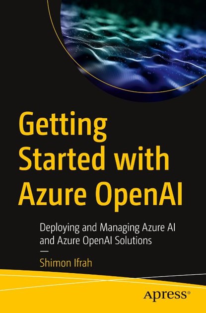 Getting Started with Azure OpenAI, Shimon Ifrah - Paperback - 9798868805981