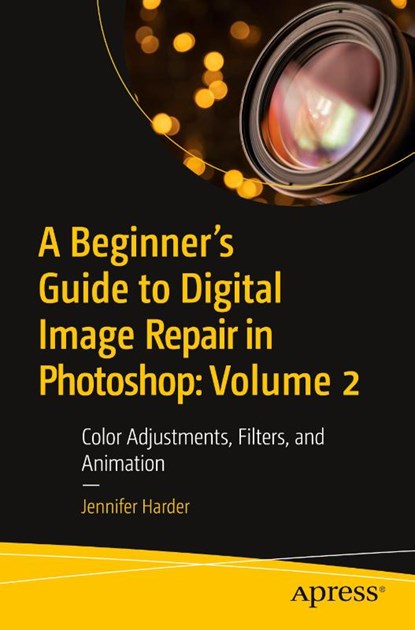 A Beginner’s Guide to Digital Image Repair in Photoshop: Volume 2, Jennifer Harder - Paperback - 9798868807626