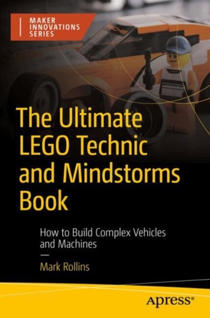 The Ultimate LEGO Technic Book, Mark Rollins - Paperback - 9798868807923