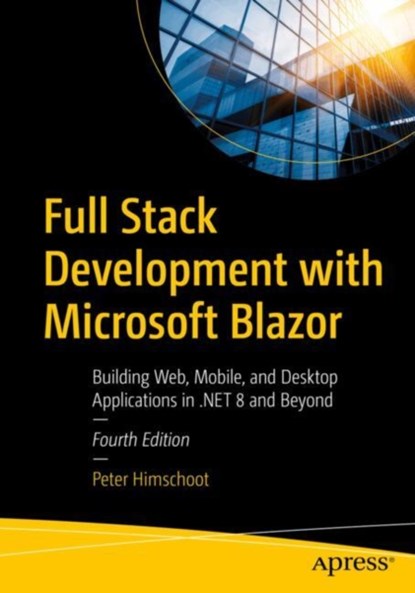 Full Stack Development with Microsoft Blazor, Peter Himschoot - Paperback - 9798868810060