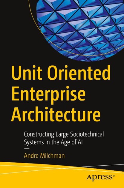 Unit Oriented Enterprise Architecture, Andre Milchman - Paperback - 9798868811449