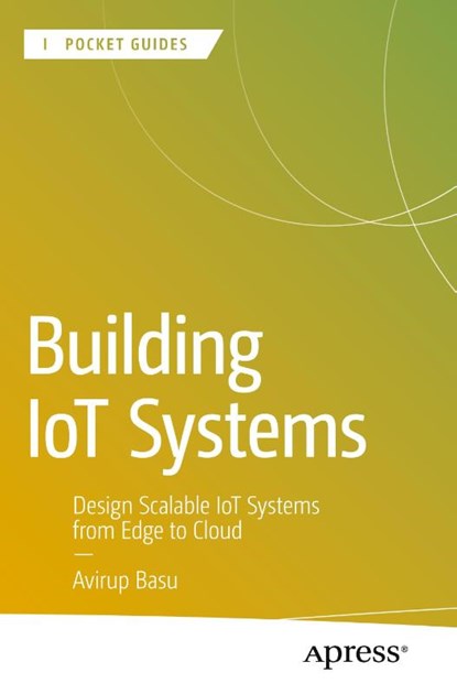 Building IoT Systems, Avirup Basu - Paperback - 9798868812118