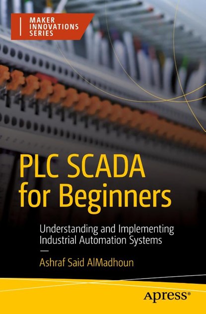PLC SCADA for Beginners, Ashraf Said AlMadhoun - Paperback - 9798868812293