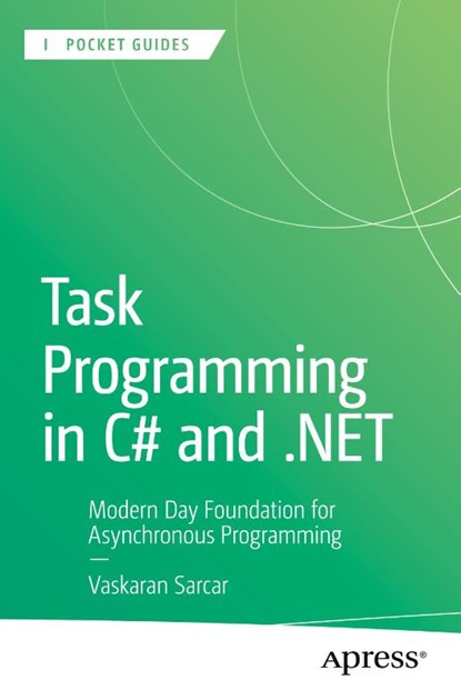 Task Programming in C# and .NET, Vaskaran Sarcar - Paperback - 9798868812781