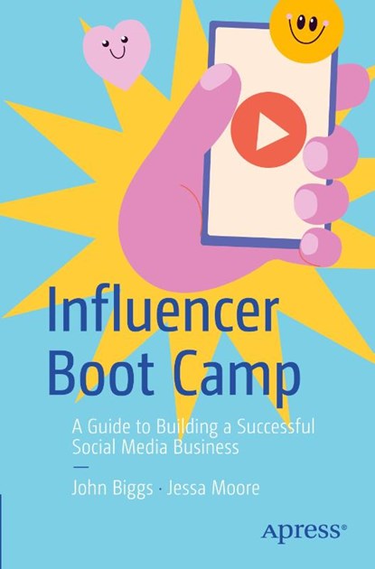 Influencer Boot Camp, John Biggs ; Jessica Moore - Paperback - 9798868813917