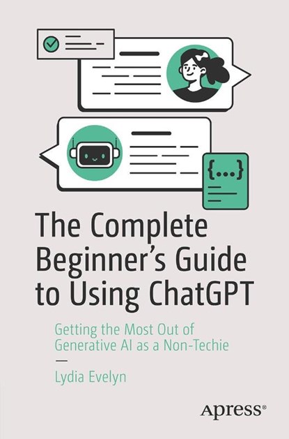 Making ChatGPT Work for You, Lydia Evelyn - Paperback - 9798868814440