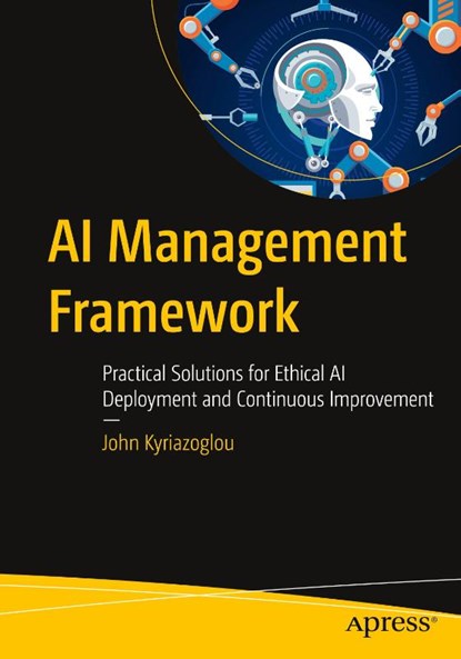 AI Management Framework, John Kyriazoglou - Paperback - 9798868815355