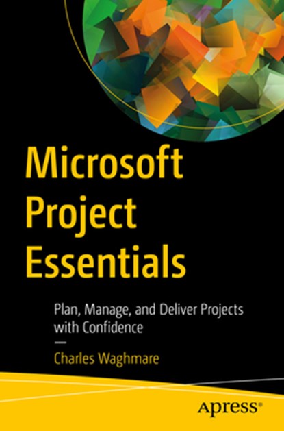Microsoft Project Essentials, Charles Waghmare - Paperback - 9798868815621