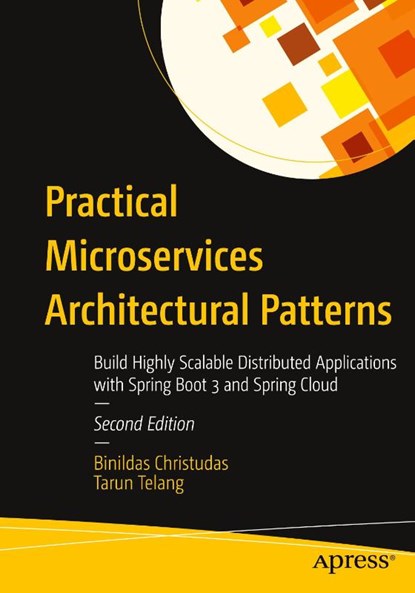 Practical Microservices Architectural Patterns, Binildas Christudas ; Tarun Telang - Paperback - 9798868816055