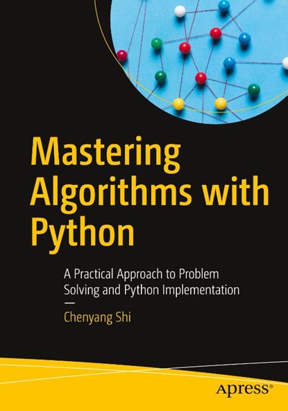 Mastering Algorithms with Python, Chenyang Shi - Paperback - 9798868817984