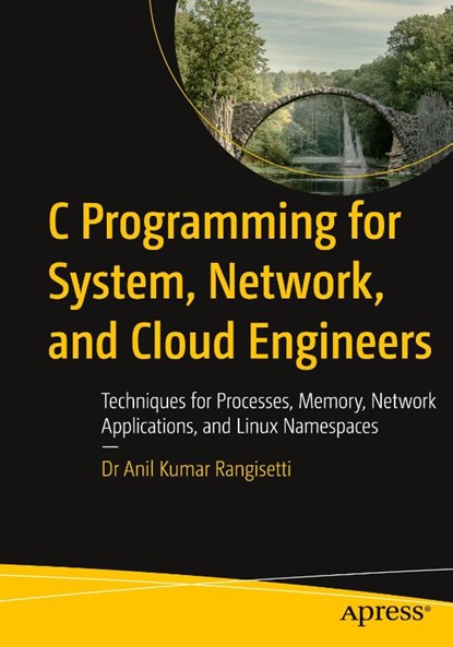 C Programming for System, Network, and Cloud Engineers, Dr Anil Kumar Rangisetti - Paperback - 9798868818042
