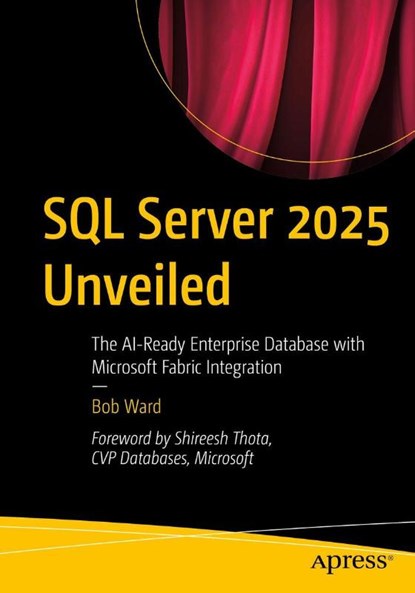 SQL Server 2025 Unveiled, Bob Ward - Paperback - 9798868818462