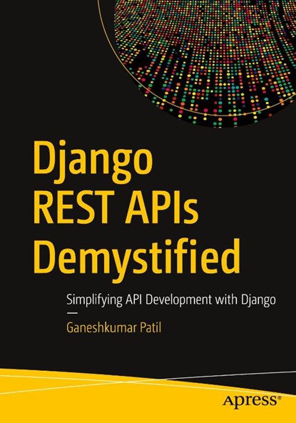 Django REST APIs Demystified, Ganeshkumar Patil - Paperback - 9798868818493